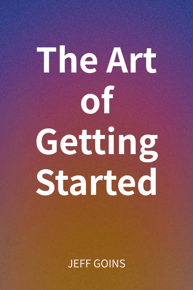 The Art of Getting Started cover