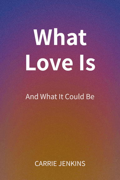 What Love Is cover
