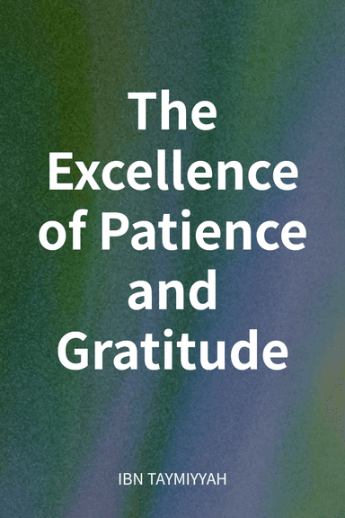 The Excellence of Patience and Gratitude cover