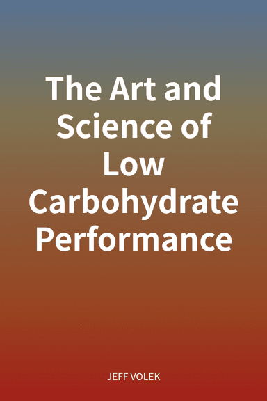 The Art and Science of Low Carbohydrate Performance cover