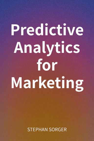 Predictive Analytics for Marketing cover