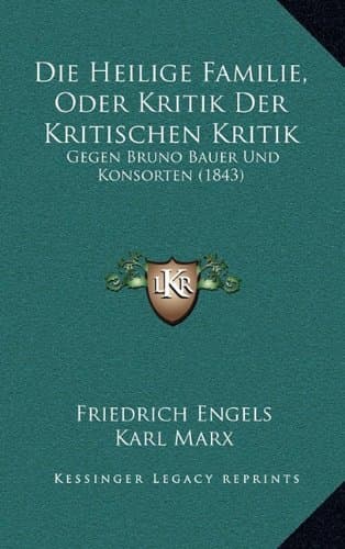 Die heilige Familie oder Kritik der kritischen Kritik cover