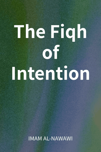 The Fiqh of Intention cover