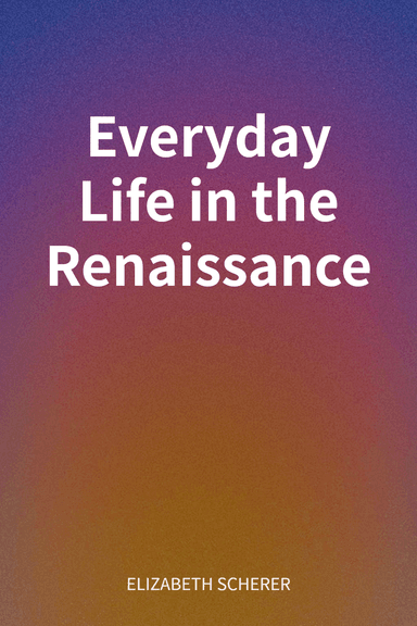 Everyday Life in the Renaissance cover