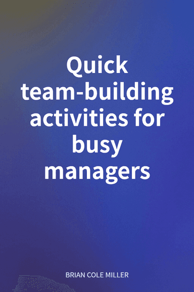 Quick team-building activities for busy managers cover