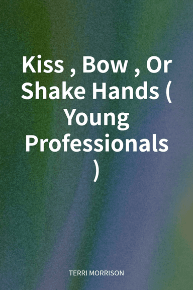 Kiss, Bow, Or Shake Hands (Young Professionals) cover