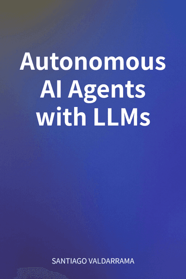 Autonomous AI Agents with LLMs cover
