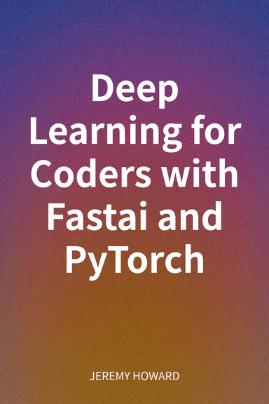 Deep Learning for Coders with Fastai and PyTorch cover