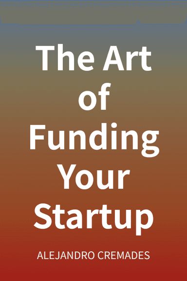 The Art of Funding Your Startup cover