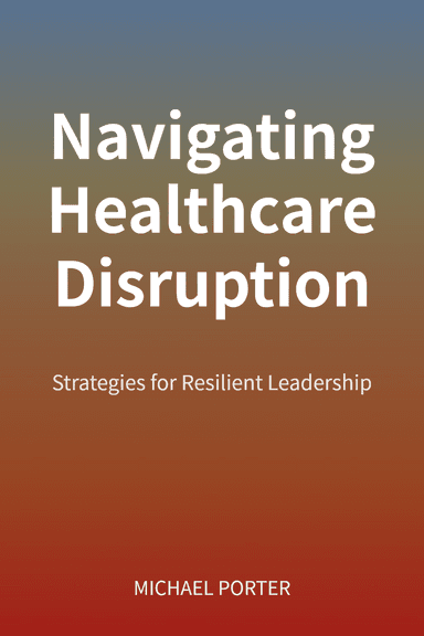 Navigating Healthcare Disruption cover