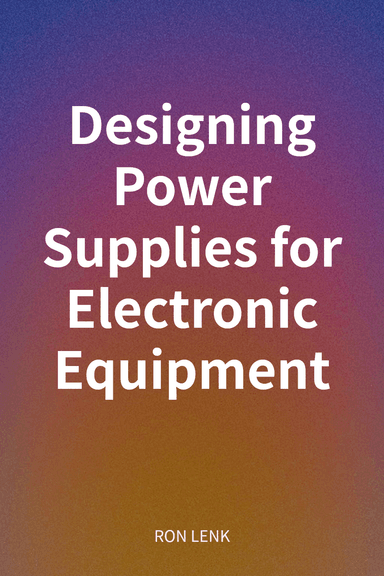 Designing Power Supplies for Electronic Equipment cover