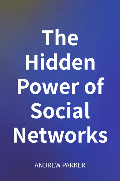 The Hidden Power of Social Networks cover
