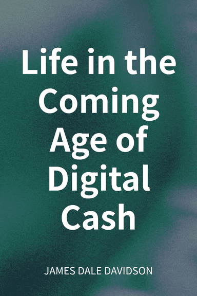 Life in the Coming Age of Digital Cash cover