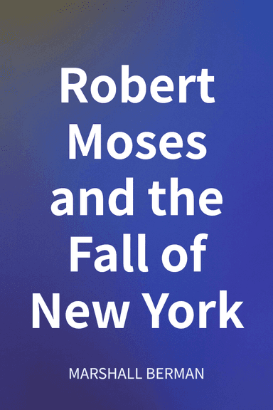 Robert Moses and the Fall of New York cover