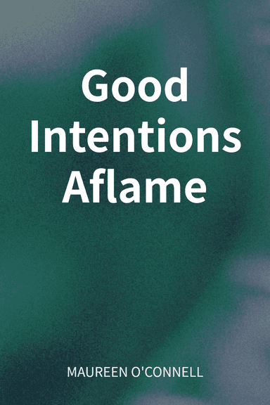Good Intentions Aflame cover