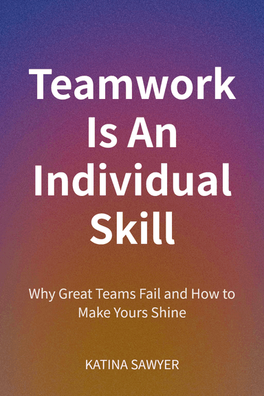 Teamwork Is An Individual Skill cover