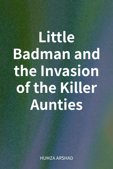 Little Badman and the Invasion of the Killer Aunties cover