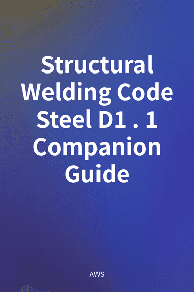 Structural Welding Code Steel D1.1 Companion Guide cover
