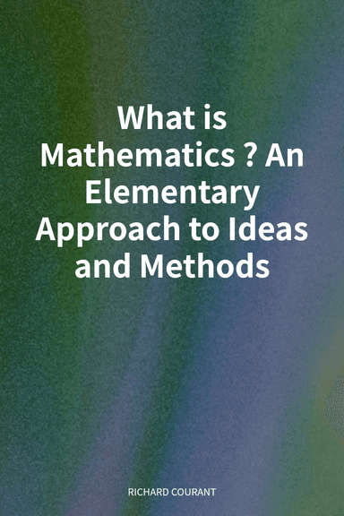 What is Mathematics? An Elementary Approach to Ideas and Methods cover