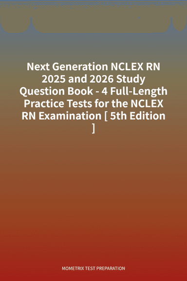 Next Generation NCLEX RN 2025 and 2026 Study Question Book - 4 Full-Length Practice Tests for the NCLEX RN Examination [5th Edition] cover