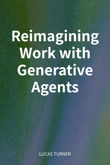 Reimagining Work with Generative Agents cover