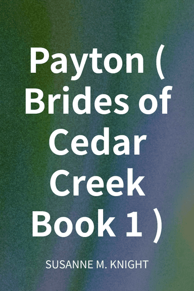 Payton (Brides of Cedar Creek Book 1) cover