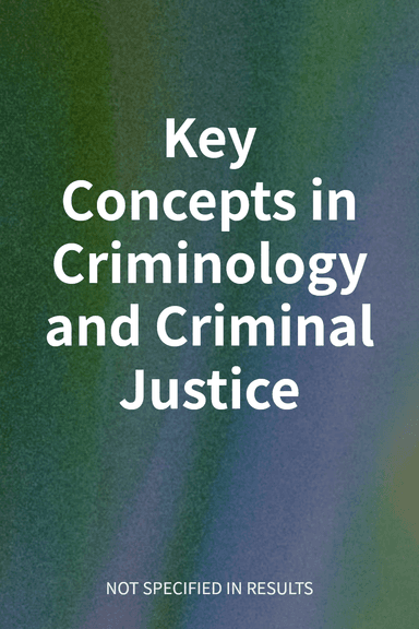 Key Concepts in Criminology and Criminal Justice cover