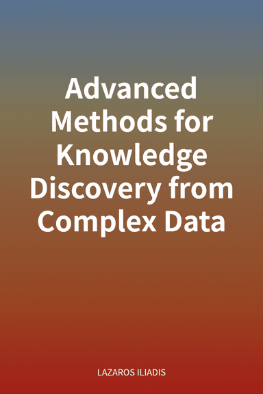 Advanced Methods for Knowledge Discovery from Complex Data cover