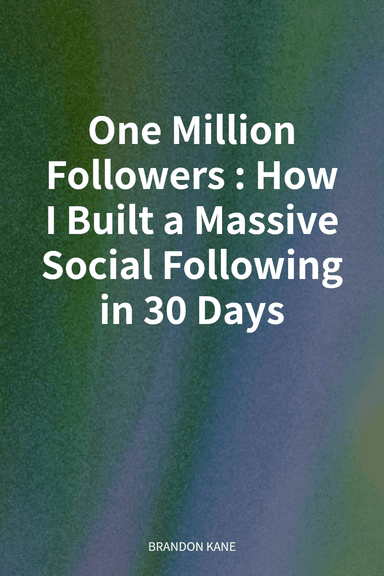 One Million Followers: How I Built a Massive Social Following in 30 Days cover