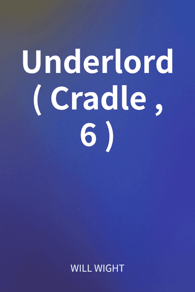 Underlord (Cradle, 6) cover