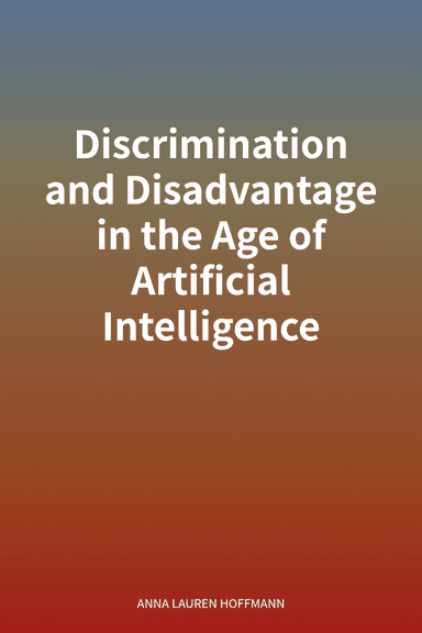 Discrimination and Disadvantage in the Age of Artificial Intelligence cover