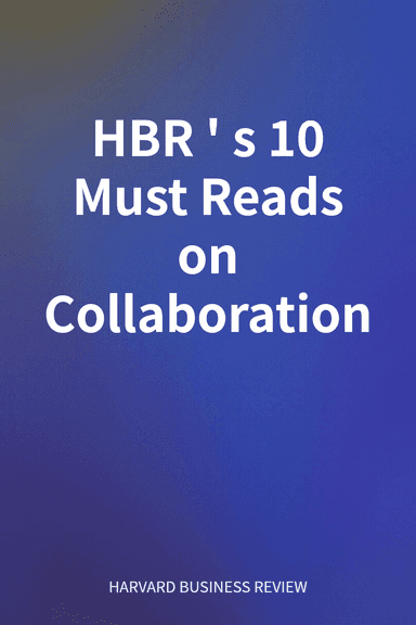 HBR's 10 Must Reads on Collaboration cover