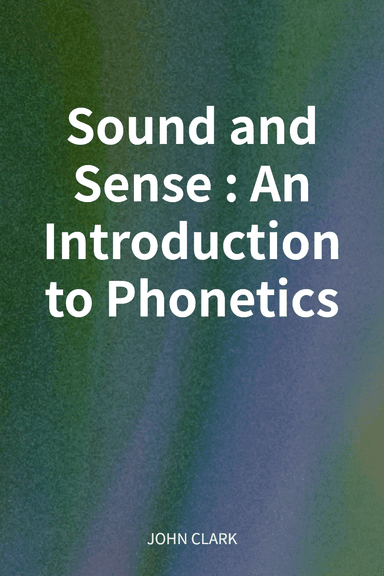 Sound and Sense: An Introduction to Phonetics cover