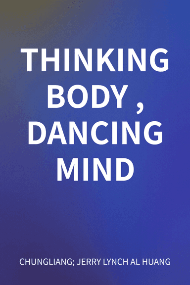 THINKING BODY, DANCING MIND cover