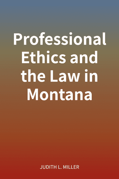 Professional Ethics and the Law in Montana cover