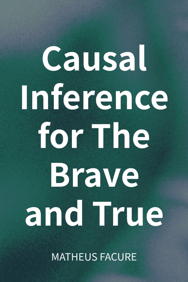 Causal Inference for The Brave and True cover