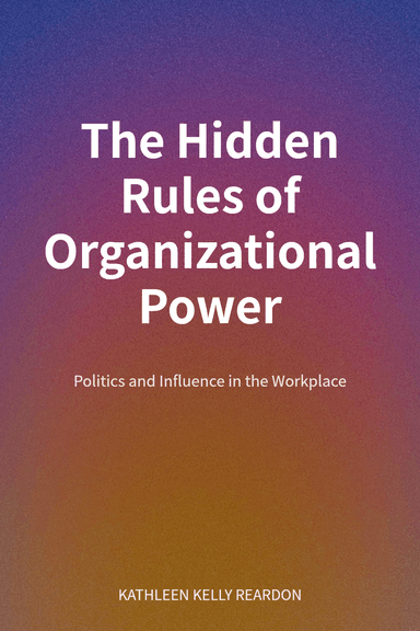 The Hidden Rules of Organizational Power cover