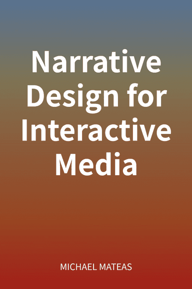 Narrative Design for Interactive Media cover