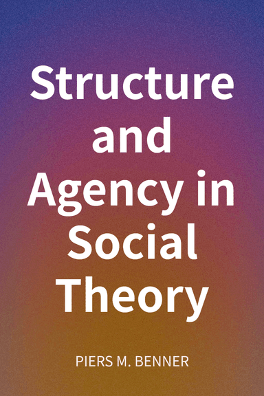 Structure and Agency in Social Theory cover