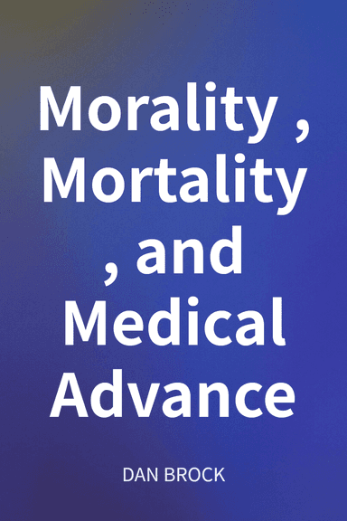 Morality, Mortality, and Medical Advance cover
