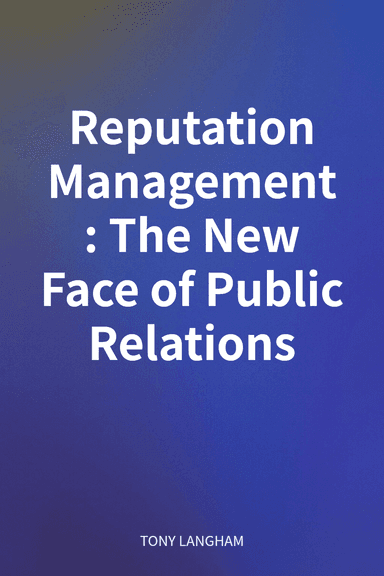 Reputation Management: The New Face of Public Relations cover