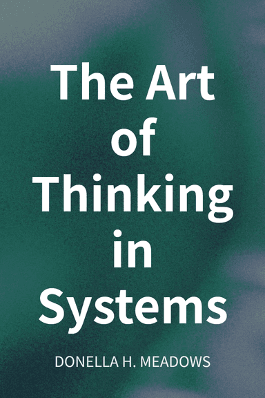 The Art of Thinking in Systems cover