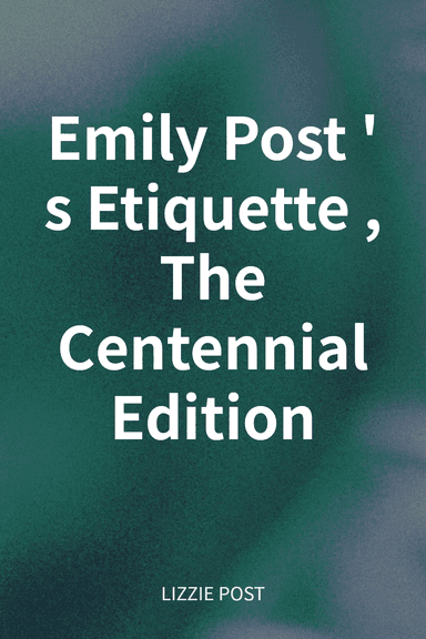 Emily Post's Etiquette, The Centennial Edition cover