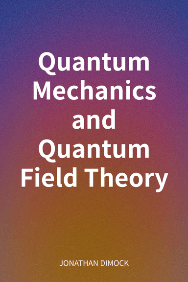 Quantum Mechanics and Quantum Field Theory cover