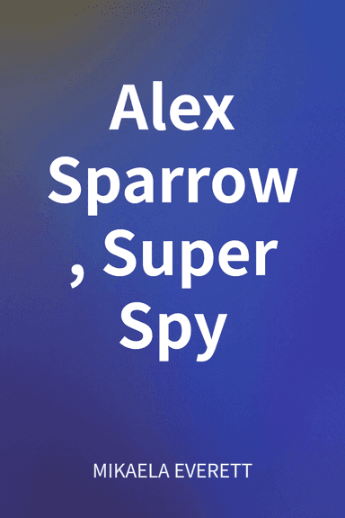 Alex Sparrow, Super Spy cover