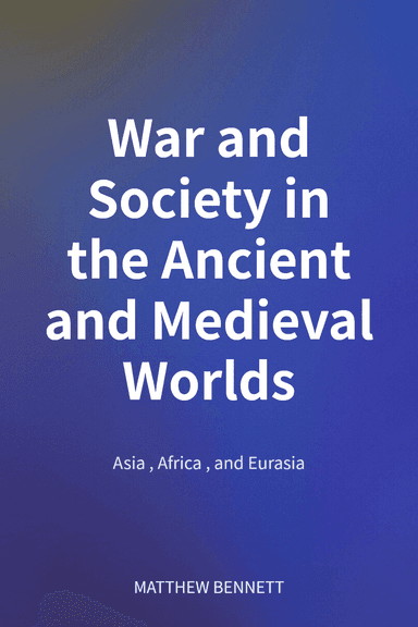 War and Society in the Ancient and Medieval Worlds cover