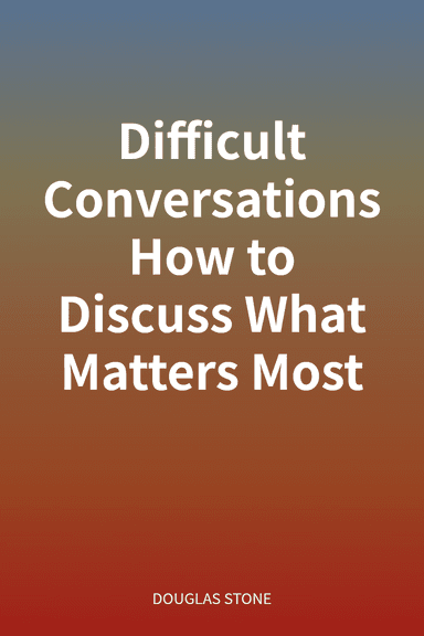 Difficult Conversations How to Discuss What Matters Most cover