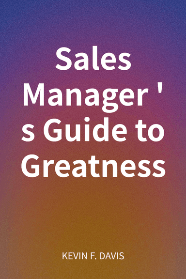 Sales Manager's Guide to Greatness cover