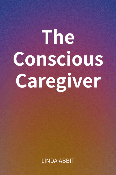 The Conscious Caregiver cover