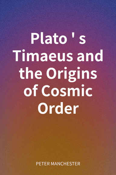 Plato's Timaeus and the Origins of Cosmic Order cover
